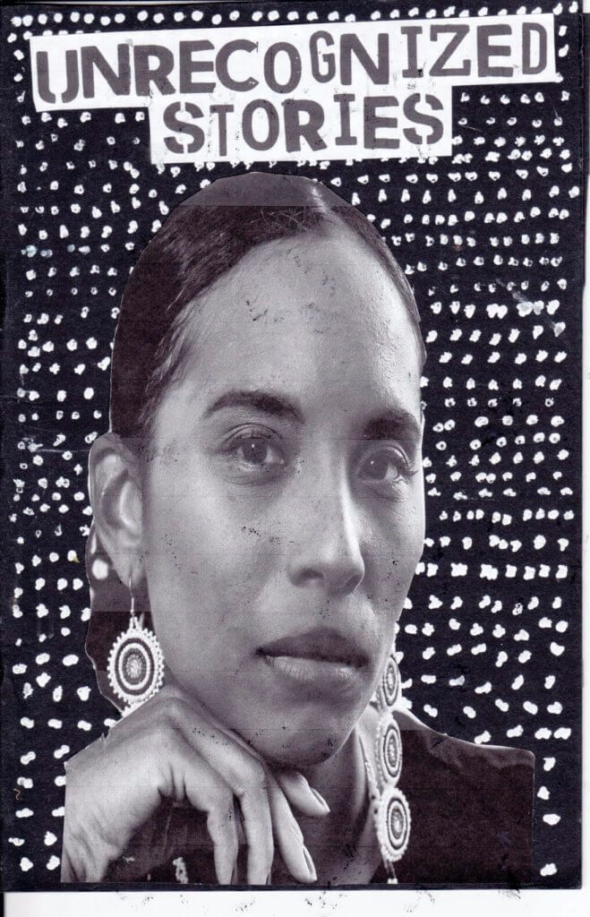 A black and white cut out image of a contemporary Indigenous woman. She looks into the camera with clear eyes, with her hand on her chin. She is medium skinned wearing long earrings of connected beaded medallions. In the background of the image are small hand drawn white dots on a black background. The top of the image reads "Unrecognized Stories" in large black letters on a cut-out white background.